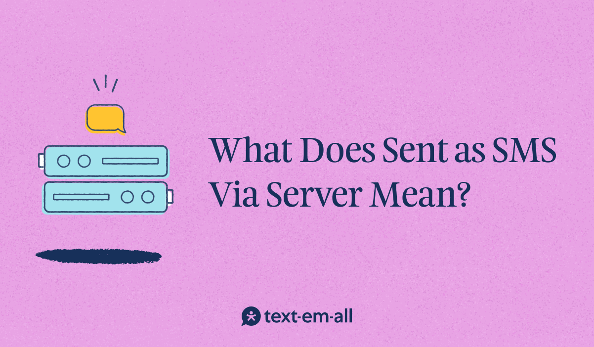 what does sent as sms via server mean on text